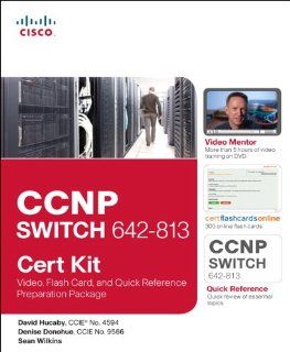 CCNP SWITCH 642 813 Cert Kit Video, Flash Card, and Quick Reference Preparation Package (Cert Kits) David Hucaby, Denise Donohue, Sean Wilkins 9781587203183 Books