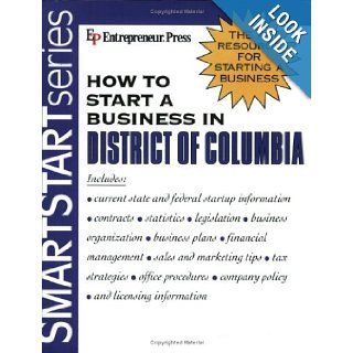 How to Start a Business in District of Columbia (How to Start a Business in the District of Columbia) Entrepreneur Press 9781932156768 Books