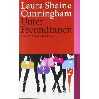 Unter Freundinnen Ein New York Roman (suhrkamp taschenbuch) Laura Shaine Cunningham 9783518460436 Books