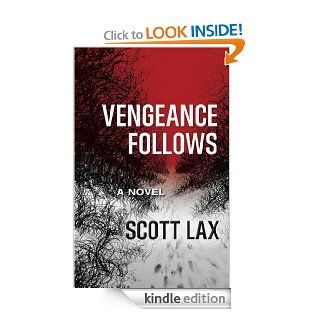 Vengeance Follows eBook Scott Lax Kindle Store