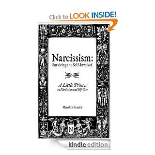 Narcissism Surviving the Self Involved   A Little Primer on Narcissism and Self Care   Kindle edition by Meredith Resnick. Health, Fitness & Dieting Kindle eBooks @ .