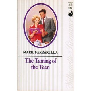 The Taming Of The Teen (Silhouette Romance, No 839) Marie Ferrarella 9780373088393 Books