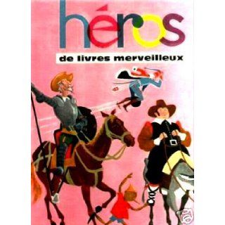 Heros de Livres Merveilleux Nolle Brun, Lionel Scanti, Lise Marin, Jean Steen Books
