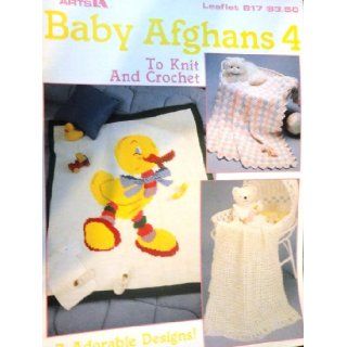 Baby Afghans 4 to Knit and Crochet   Leisure Arts Leaflet 817 Leisure Arts Books