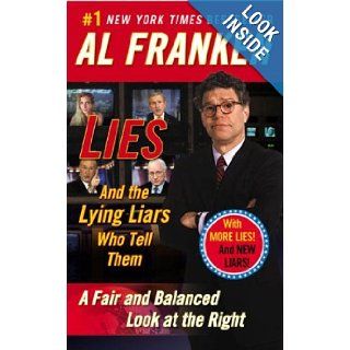Lies And the Lying Liars Who Tell Them Al Franken 9780452285217 Books
