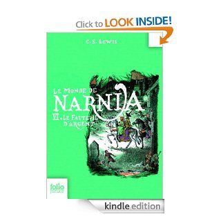 Le Monde de Narnia (Tome 6)   Le fauteuil d'argent (Folio Junior) (French Edition) eBook Clives Staples Lewis, Pauline Baynes, Philippe Morgaut Kindle Store