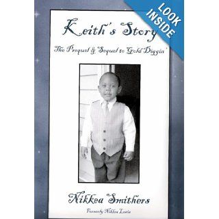 Keith's Story Nikkea Smithers, Tiffany Jones 9780977938711 Books