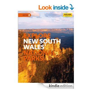 Explore New South Wales & the Australian Capital Territory's National Parks (Explore Australia) eBook Explore Australia Publishing Kindle Store