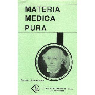 Materia Medica Pura, Volume II with annotations by Richard Hughes Samuel Hahnemann, R. E. Dudgeon Books