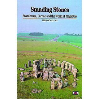 Standing Stones Stonehenge, Carnac and the World of Megaliths (New Horizons) Jean Pierre Mohem, Dorie B. Baker 9780500300909 Books