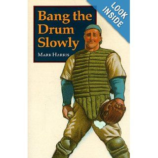 Bang the Drum Slowly Mark Harris 9780803272217 Books