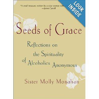 Seeds of Grace Sister Molly Monahan 9781573229128 Books
