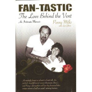 Fan tastic the Love Behind the Vent (An Intimate Memoir) Penny Milks, Lois Gilbert Books