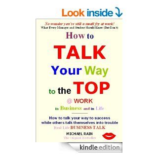 Effective Communication Skills How to Talk Your Way to the Top in the Workplace, in Business and Relationships eBook Michael  Rain Kindle Store