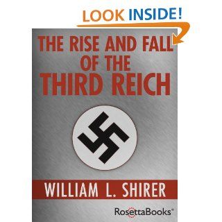 The Rise and Fall of the Third Reich eBook William L. Shirer Kindle Store