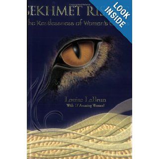 Sekhmet Rising The Restlessness of Women's Genius Louise LeBrun and 17 Amazing Women 9780968806449 Books