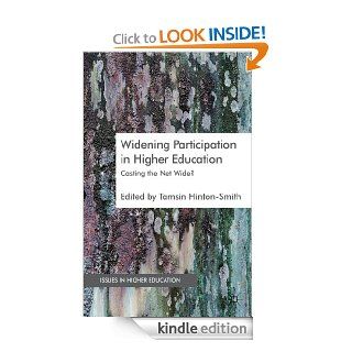 Widening Participation in Higher Education Casting the Net Wide? (Issues in Higher Education) eBook Tamsin Hinton Smith Kindle Store