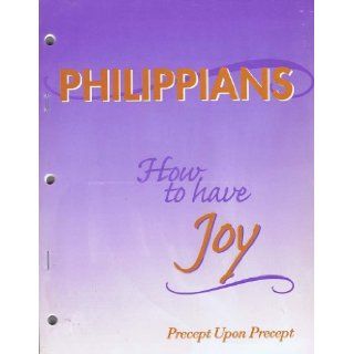 How to have joy Philippians (Precept Upon Precept Bible Study Series) Kay Arthur Books