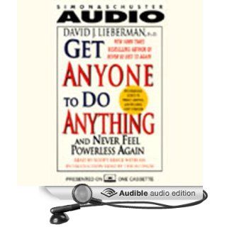 Get Anyone to Do Anything and Never Feel Powerless Again (Audible Audio Edition) David J. Lieberman, Scott Bryce Books