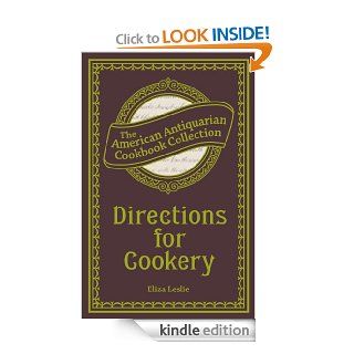 Directions for Cookery   Kindle edition by Eliza Leslie. Cookbooks, Food & Wine Kindle eBooks @ .