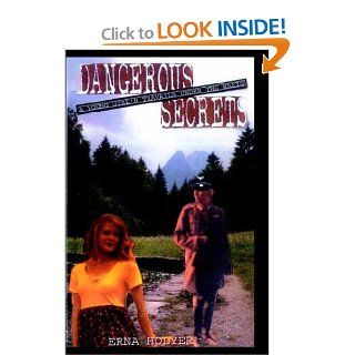 DANGEROUS SECRETS A YOUNG GIRL'S TRAVAILS UNDER THE NAZIS (9781410723857) Erna Holyer Books