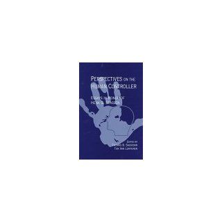 Perspectives on the Human Controller Essays in Honor of Henk G. Stassen Thomas B. Sheridan, Ton van Lunteren 9780805821901 Books