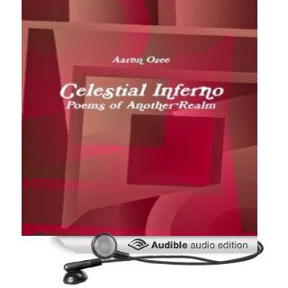 Celestial Inferno Poems of Another Realm (Audible Audio Edition) Aaron Ozee, John Grunewald Books