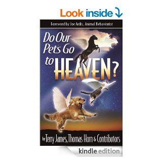 Do Our Pets Go to Heaven? eBook Terry James, Thomas Horn Kindle Store