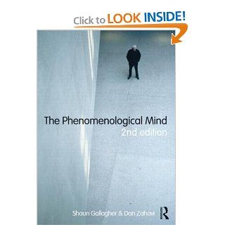 The Phenomenological Mind Shaun Gallagher, Dan Zahavi 9780415610377 Books