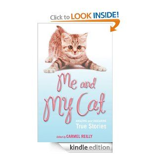 Me and My Cat Amazing and Endearing True Stories eBook Carmel Reilly Kindle Store
