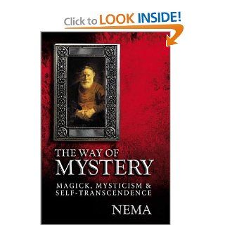 The Way of Mystery Magick, Mysticism & Self Transcendence Nema 9780738702902 Books