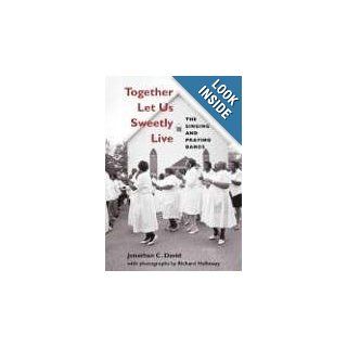 Together Let Us Sweetly Live The Singing and Praying Bands (Music in American Life) Jonathan David, Richard Holloway 9780252031700 Books