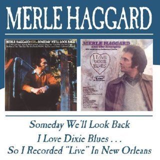 Someday We'll Look Back / I Love Dixie Blues by Haggard, Merle Import, Original recording remastered edition (2004) Audio CD Music