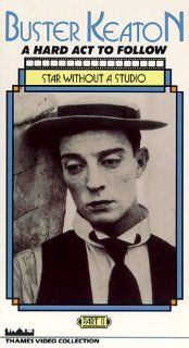 Buster Keaton   A Hard Act to Follow Star Without a Studio [VHS] Lindsay Anderson, Eleanor Keaton, Raymond Rohauer, William Collier Jr., Charles Lamont, William R. Cox, Loyal T. Lucas, Harvey Parry, John Wilson, Keith Fennell, William Ernshaw, Grace Matt