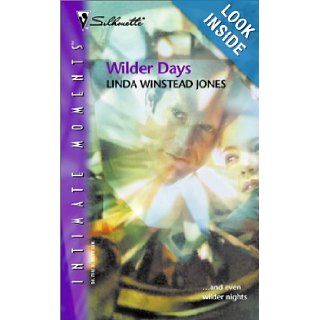 Wilder Days (Silhouette Intimate Moments) Linda Winstead Jones 9780373272730 Books