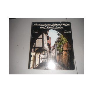 Romantische Deutsche Städte Und Landschaften. Romantic Germany/ L'Allemagne Romantique Unknown Books