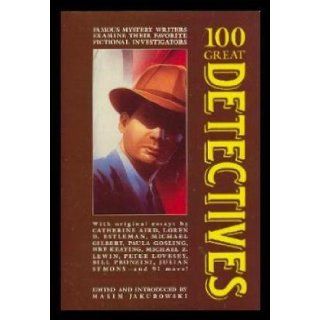 100 Great Detectives or the Detective Directory Maxim Jakubowski 9780881847291 Books