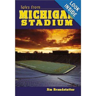 Tales from Michigan Stadium Jim Brandstatter 9781582613536 Books
