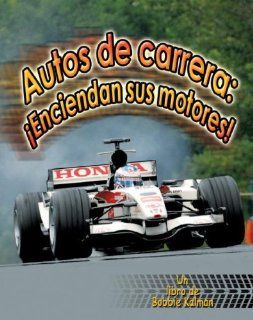 Autos De Carrera Enciendan Sus Motores (Vehiculos En Accion) (Spanish Edition) Molly Aloian, Bobbie Kalman 9780778783053 Books