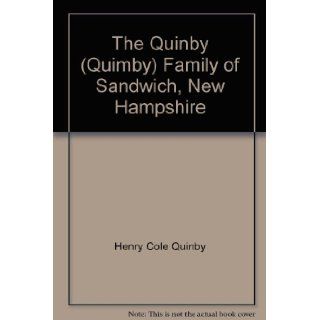 The Quinby (Quimby) Family of Sandwich, New Hampshire Henry Cole Quinby Books