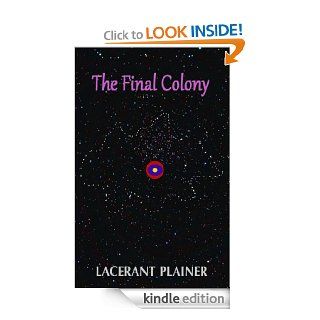 The Final Colony (A Short Story) eBook Lacerant Plainer Kindle Store