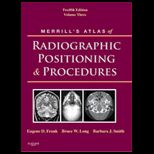 Merrills Atlas of Radiographic Positioning and Procedures Volume 3