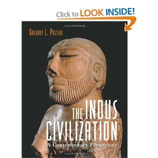 The Indus Civilization A Contemporary Perspective (9780759101722) Gregory L. Possehl Books