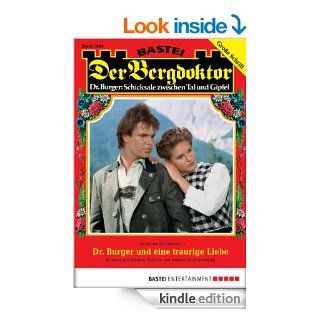 Der Bergdoktor   Folge 1684 Dr. Burger und eine traurige Liebe (German Edition) eBook Andreas Kufsteiner Kindle Store