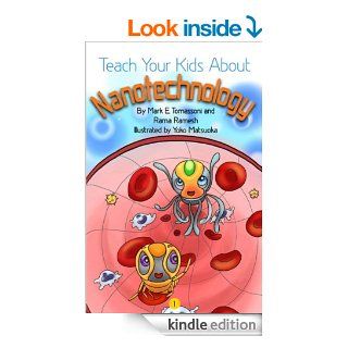 Teach Your Kids About Nanotechnology   Kindle edition by Mark E. Tomassoni. Children Kindle eBooks @ .