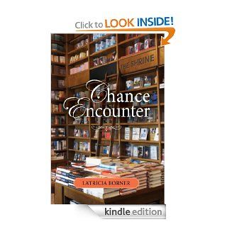 Chance Encounter eBook Latricia Borner Kindle Store