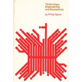 Technology, Engineering, and Economics (Economic Monograph) Philip Sporn 9780262190527 Books