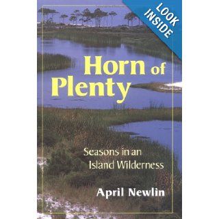 Horn of Plenty Seasons in an Island Wilderness April Newlin, Donald M. Bradburn 9781578066810 Books