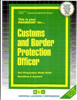 Customs & Border Protection Officer(Passbooks) (Career Examination Passbooks) Jack Rudman 9780837339948 Books