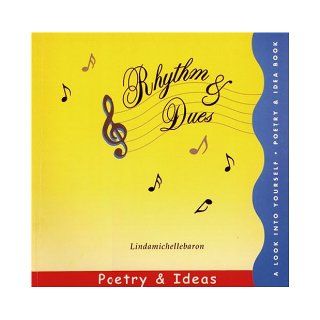 Rhythm & Dues Poetry & Ideas Lindamichellebaron 9780940938113 Books